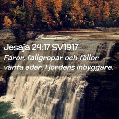 Picture 02 - Jesaja 24:17 SV1917 - Faror, fallgropar och fällor vänta eder, I - Bible Verse Picture