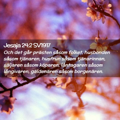 Picture 02 - Jesaja 24:2 SV1917 - Och det går prästen såsom folket, husbonden - Bible Verse Picture