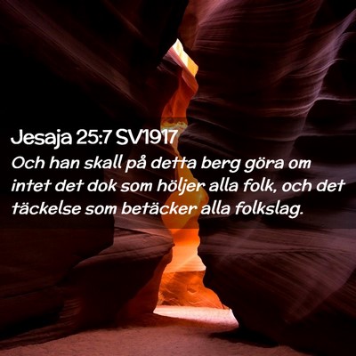 Picture 02 - Jesaja 25:7 SV1917 - Och han skall på detta berg göra om intet det - Bible Verse Picture