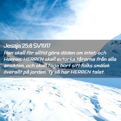 Picture 02 - Jesaja 25:8 SV1917 - Han skall för alltid göra döden om intet; och - Bible Verse Picture