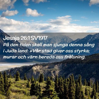 Picture 02 - Jesaja 26:1 SV1917 - På den tiden skall man sjunga denna sång i Juda - Bible Verse Picture