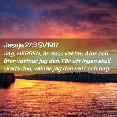 Picture 02 - Jesaja 27:3 SV1917 - Jag, HERREN, är dess vaktar, åter och åter - Bible Verse Picture