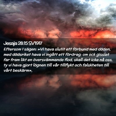Picture 02 - Jesaja 28:15 SV1917 - Eftersom I sägen: »Vi hava slutit ett förbund - Bible Verse Picture
