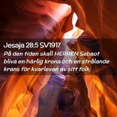 Picture 02 - Jesaja 28:5 SV1917 - På den tiden skall HERREN Sebaot bliva en - Bible Verse Picture