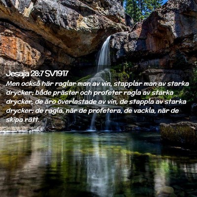 Picture 02 - Jesaja 28:7 SV1917 - Men också här raglar man av vin, stapplar man - Bible Verse Picture