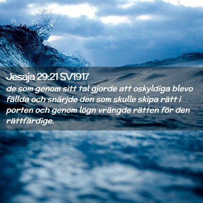 Picture 02 - Jesaja 29:21 SV1917 - de som genom sitt tal gjorde att oskyldiga blevo - Bible Verse Picture
