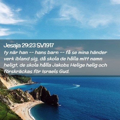 Picture 02 - Jesaja 29:23 SV1917 - ty när han -- hans barn -- få se mina händer - Bible Verse Picture