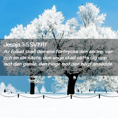 Picture 02 - Jesaja 3:5 SV1917 - Av folket skall den ene förtrycka den andre, var - Bible Verse Picture