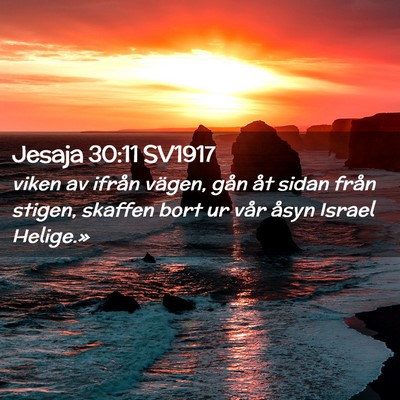 Picture 02 - Jesaja 30:11 SV1917 - viken av ifrån vägen, gån åt sidan från - Bible Verse Picture