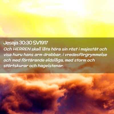Picture 02 - Jesaja 30:30 SV1917 - Och HERREN skall låta höra sin röst i - Bible Verse Picture
