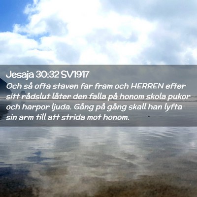 Picture 02 - Jesaja 30:32 SV1917 - Och så ofta staven far fram och HERREN efter - Bible Verse Picture