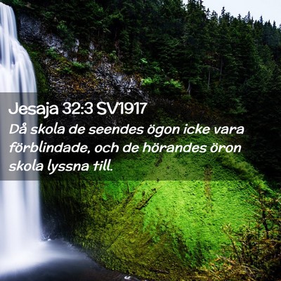 Picture 02 - Jesaja 32:3 SV1917 - Då skola de seendes ögon icke vara - Bible Verse Picture