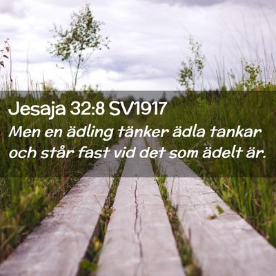 Picture 02 - Jesaja 32:8 SV1917 - Men en ädling tänker ädla tankar och står - Bible Verse Picture