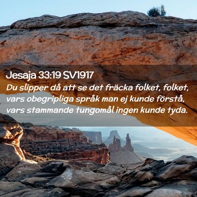 Picture 02 - Jesaja 33:19 SV1917 - Du slipper då att se det fräcka folket, folket, - Bible Verse Picture