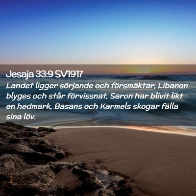 Picture 02 - Jesaja 33:9 SV1917 - Landet ligger sörjande och försmäktar, Libanon - Bible Verse Picture