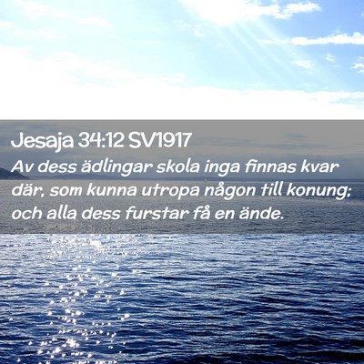 Picture 02 - Jesaja 34:12 SV1917 - Av dess ädlingar skola inga finnas kvar där, - Bible Verse Picture