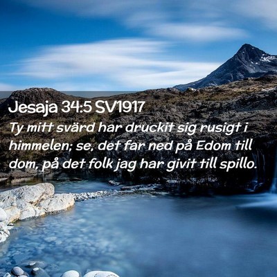 Picture 02 - Jesaja 34:5 SV1917 - Ty mitt svärd har druckit sig rusigt i himmelen; - Bible Verse Picture