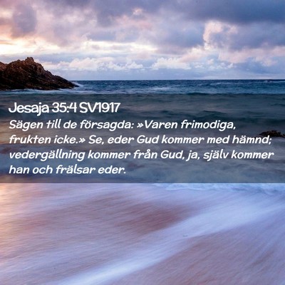 Picture 02 - Jesaja 35:4 SV1917 - Sägen till de försagda: »Varen frimodiga, - Bible Verse Picture