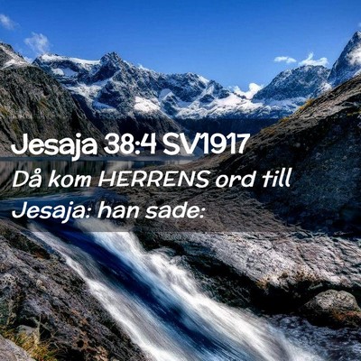 Picture 02 - Jesaja 38:4 SV1917 - Då kom HERRENS ord till Jesaja: han - Bible Verse Picture