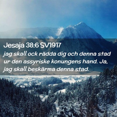 Picture 02 - Jesaja 38:6 SV1917 - jag skall ock rädda dig och denna stad ur den - Bible Verse Picture