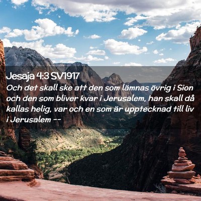 Picture 02 - Jesaja 4:3 SV1917 - Och det skall ske att den som lämnas övrig i - Bible Verse Picture