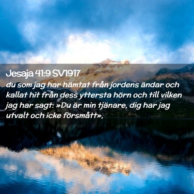 Picture 02 - Jesaja 41:9 SV1917 - du som jag har hämtat från jordens ändar och - Bible Verse Picture