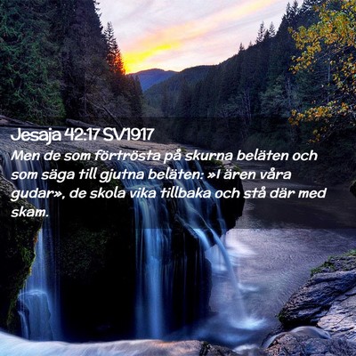 Picture 02 - Jesaja 42:17 SV1917 - Men de som förtrösta på skurna beläten och - Bible Verse Picture