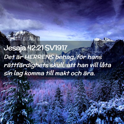 Picture 02 - Jesaja 42:21 SV1917 - Det är HERRENS behag, för hans rättfärdighets - Bible Verse Picture