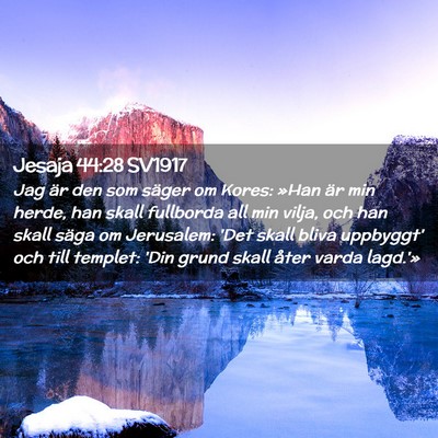 Picture 02 - Jesaja 44:28 SV1917 - Jag är den som säger om Kores: »Han är min - Bible Verse Picture