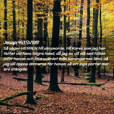 Picture 02 - Jesaja 45:1 SV1917 - Så säger HERREN till sin smorde, till Kores som - Bible Verse Picture