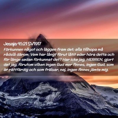 Picture 02 - Jesaja 45:21 SV1917 - Förkunnen något och läggen fram det; alla - Bible Verse Picture