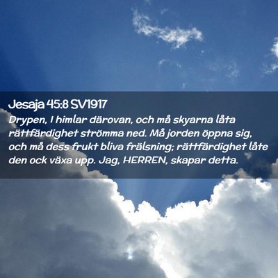 Picture 02 - Jesaja 45:8 SV1917 - Drypen, I himlar därovan, och må skyarna låta - Bible Verse Picture