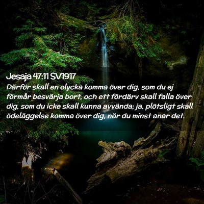 Picture 02 - Jesaja 47:11 SV1917 - Därför skall en olycka komma över dig, som du - Bible Verse Picture