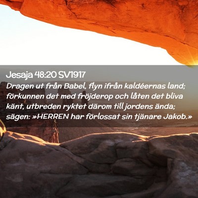 Picture 02 - Jesaja 48:20 SV1917 - Dragen ut från Babel, flyn ifrån kaldéernas - Bible Verse Picture