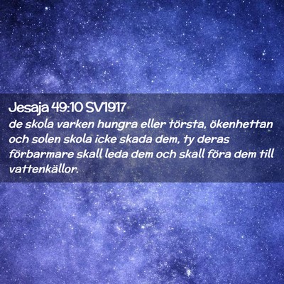 Picture 02 - Jesaja 49:10 SV1917 - de skola varken hungra eller törsta, ökenhettan - Bible Verse Picture