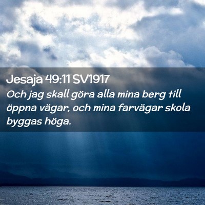 Picture 02 - Jesaja 49:11 SV1917 - Och jag skall göra alla mina berg till öppna - Bible Verse Picture