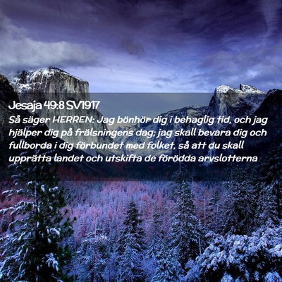 Picture 02 - Jesaja 49:8 SV1917 - Så säger HERREN: Jag bönhör dig i behaglig - Bible Verse Picture