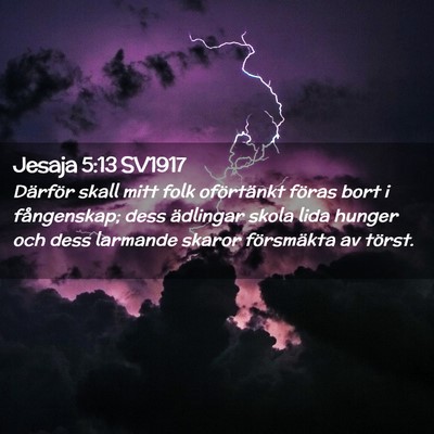 Picture 02 - Jesaja 5:13 SV1917 - Därför skall mitt folk oförtänkt föras bort - Bible Verse Picture