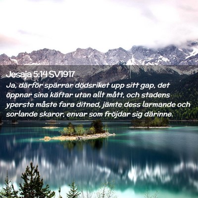 Picture 02 - Jesaja 5:14 SV1917 - Ja, därför spärrar dödsriket upp sitt gap, - Bible Verse Picture