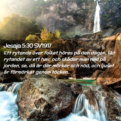 Picture 02 - Jesaja 5:30 SV1917 - Ett rytande över folket höres på den dagen, - Bible Verse Picture
