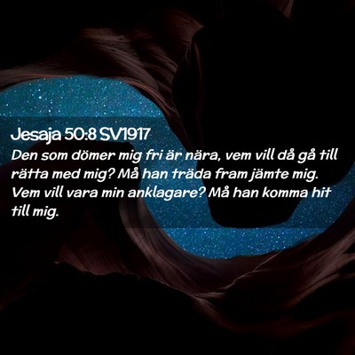 Picture 02 - Jesaja 50:8 SV1917 - Den som dömer mig fri är nära, vem vill då - Bible Verse Picture