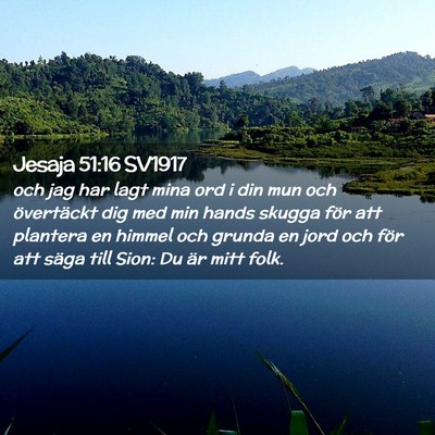 Picture 02 - Jesaja 51:16 SV1917 - och jag har lagt mina ord i din mun och - Bible Verse Picture