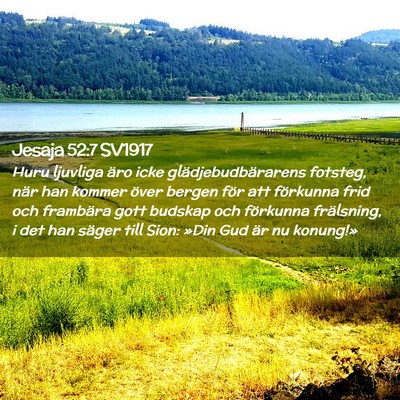 Picture 02 - Jesaja 52:7 SV1917 - Huru ljuvliga äro icke glädjebudbärarens - Bible Verse Picture