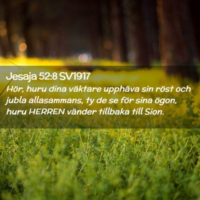 Picture 02 - Jesaja 52:8 SV1917 - Hör, huru dina väktare upphäva sin röst och - Bible Verse Picture