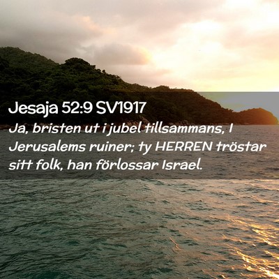 Picture 02 - Jesaja 52:9 SV1917 - Ja, bristen ut i jubel tillsammans, I Jerusalems - Bible Verse Picture