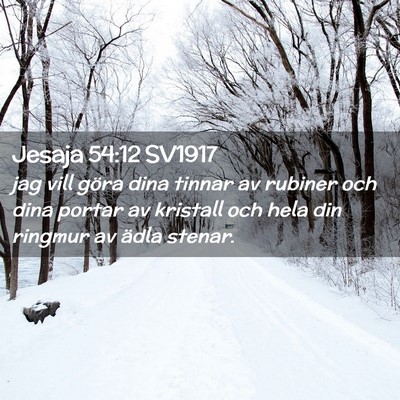 Picture 02 - Jesaja 54:12 SV1917 - jag vill göra dina tinnar av rubiner och dina - Bible Verse Picture