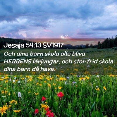 Picture 02 - Jesaja 54:13 SV1917 - Och dina barn skola alla bliva HERRENS - Bible Verse Picture