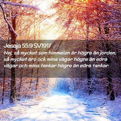 Picture 02 - Jesaja 55:9 SV1917 - Nej, så mycket som himmelen är högre än - Bible Verse Picture