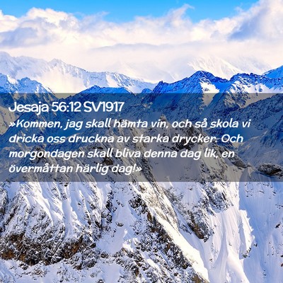 Picture 02 - Jesaja 56:12 SV1917 - »Kommen, jag skall hämta vin, och så skola vi - Bible Verse Picture