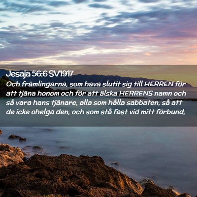 Picture 02 - Jesaja 56:6 SV1917 - Och främlingarna, som hava slutit sig till - Bible Verse Picture